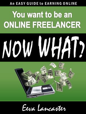 cover image of You Want to Be an Online Freelancer... Now What?